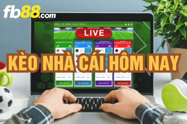 Tổng quan khái niệm về kèo nhà cái